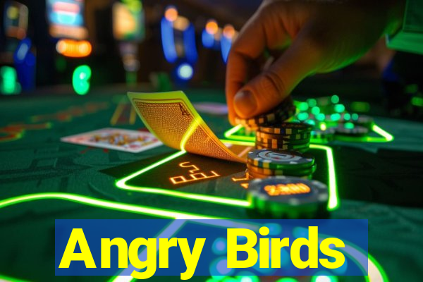 Angry Birds